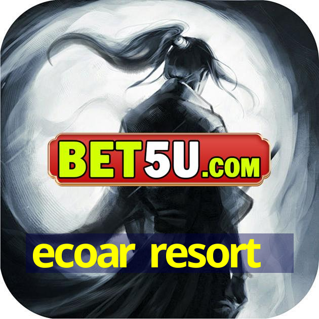 ecoar resort